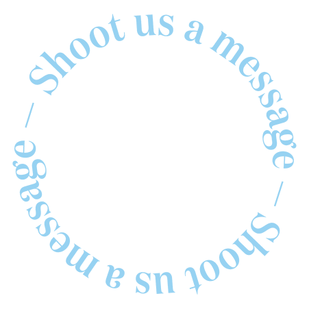 Shoot us a message